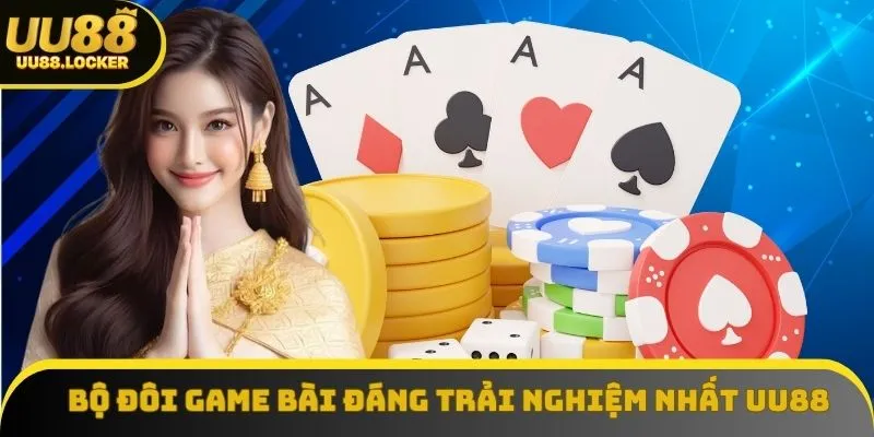 Bộ đôi game bài đáng trải nghiệm nhất UU88