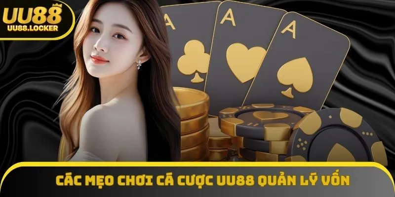 Các mẹo chơi cá cược UU88 quản lý vốn