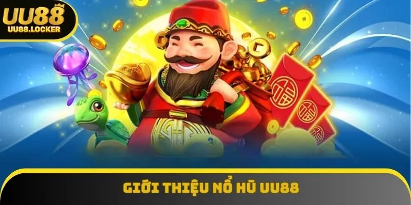 Đôi điều tổng quan về nổ hũ UU88