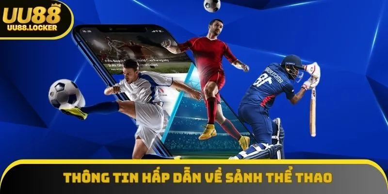 Trải nghiệm các thông tin hấp dẫn về sảnh thể thao nhà cáo UU88