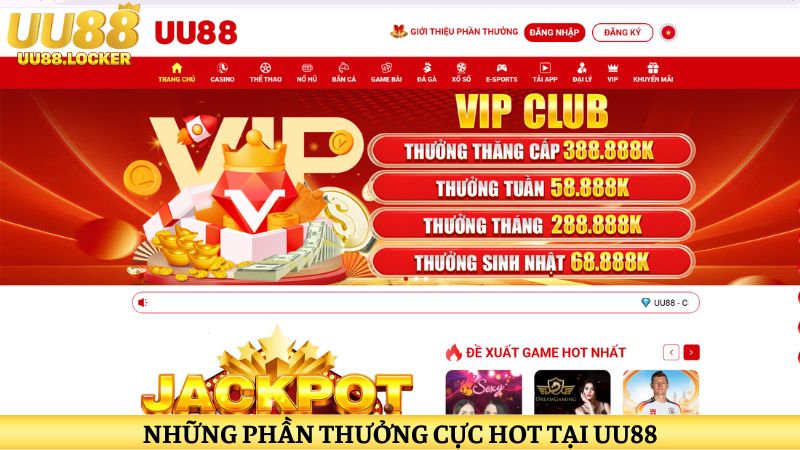 Những phần thưởng cực hot tại uu 88