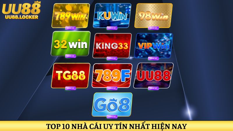 Top 10 Nhà Cái Uy Tín